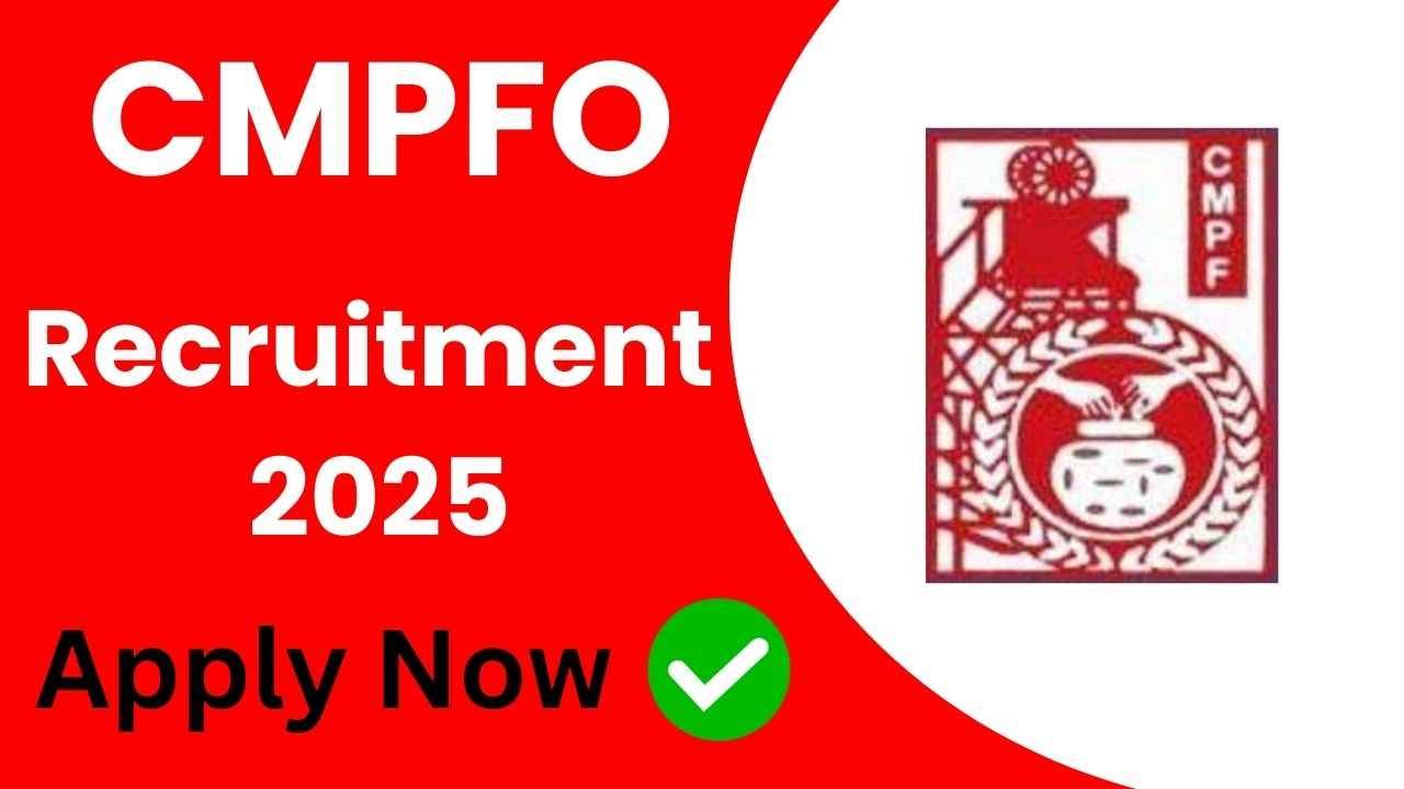 CMPFO Recruitment 2025: स्टेनोग्राफर ग्रेड 3 और सोशल सिक्योरिटी अस्सिटेंट के पदों हेतु निकली भर्ती, निशुल्क आवेदन शुरू