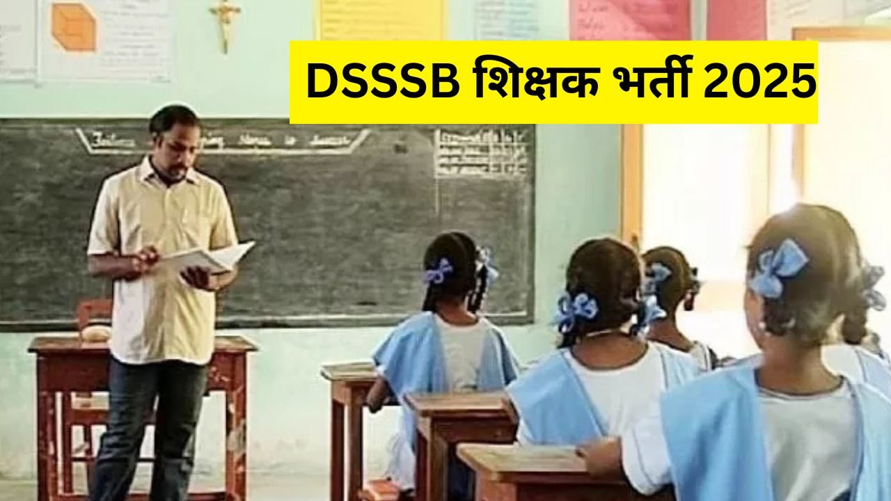 DSSSB Teacher Vacancy 2025
