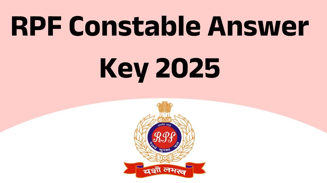 RPF Constable Answer Key 2025